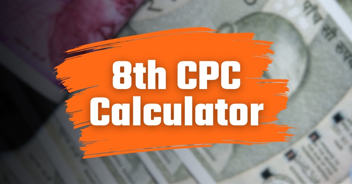 8th CPC Calculator 2026: Instantly Check Your New Salary & Pension Before It's Official 8th CPC Calculator 2026: Instantly Check Your New Salary & Pension Before It's Official