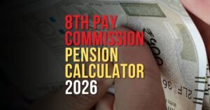 8th Pay Commission Pension Calculator 2026: DR Hike, Fitment Factor & Full Pension Chart for Central Govt Retirees