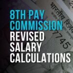 8th Pay Commission Revised Salary Calculations REVEALED – Massive Pay Hike for Levels 1 to 18!