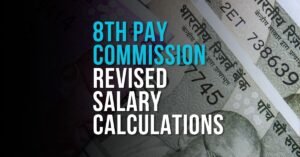 8th Pay Commission Revised Salary Calculations REVEALED – Massive Pay Hike for Levels 1 to 18!