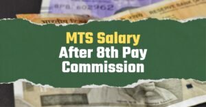 MTS Salary After 8th Pay Commission: ₹22,000 Basic, 2.86 Fitment, Terms of Reference (ToR) & Expert Chart