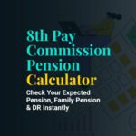 8th Pay Commission Pension Calculator 2026 – Pension, DR, Family, Fitment and Commutation